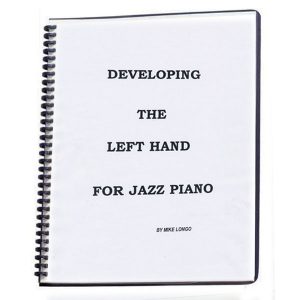 Developing the Left Hand for Jazz Piano by Mike Longo