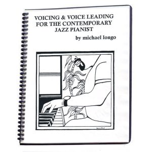Voicing and Voice Leadings for the Contemporary Jazz Pianist by Michael Longo